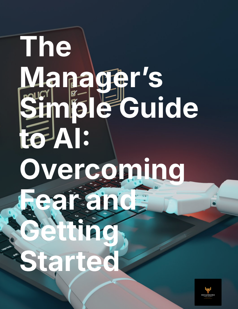 The Managerʼs Simple Guide to AI Overcoming Fear and Getting Started
